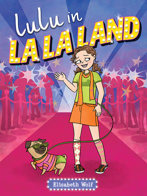 Title details for Lulu in La La Land Series, Book 1 by Elisabeth Wolf - Available